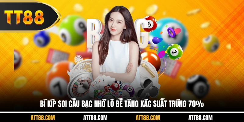 Soi Cầu Bạc Nhớ Lô Đề
